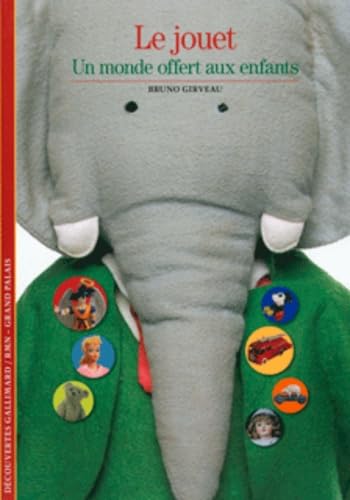 9782070132423: Decouverte Gallimard: Le jouet : un monde offert aux enfants (Dcouvertes Gallimard - Culture et socit)