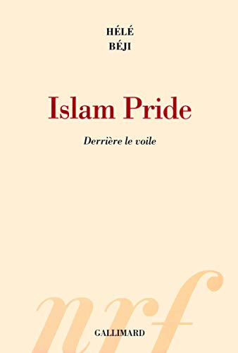 Beispielbild fr Islam Pride: Derrire le voile zum Verkauf von Ammareal