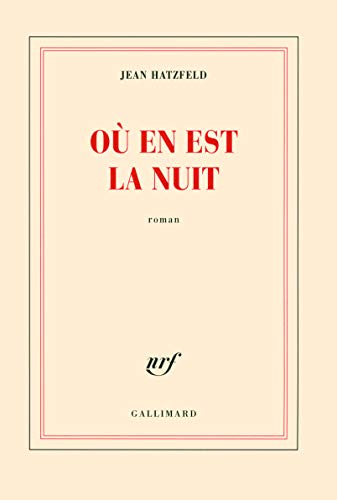 OÃ¹ en est la nuit (9782070132942) by Hatzfeld, Jean