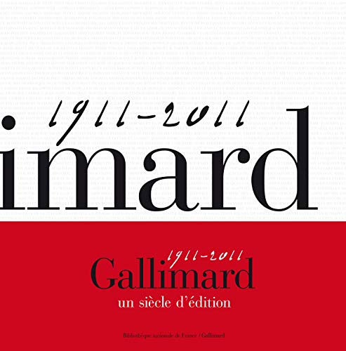 9782070133178: Gallimard, un sicle d'dition: (1911-2011)