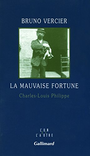 Beispielbild fr La mauvaise fortune: Charles-Louis Philippe zum Verkauf von Ammareal