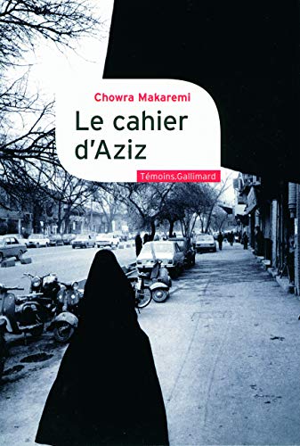 Stock image for Le cahier d'Aziz: Au coeur de la rvolution iranienne for sale by Ammareal