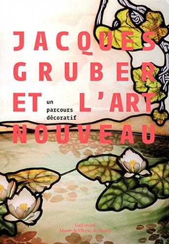 9782070134946: Jacques Gruber et l'art nouveau: Un parcours dcoratif