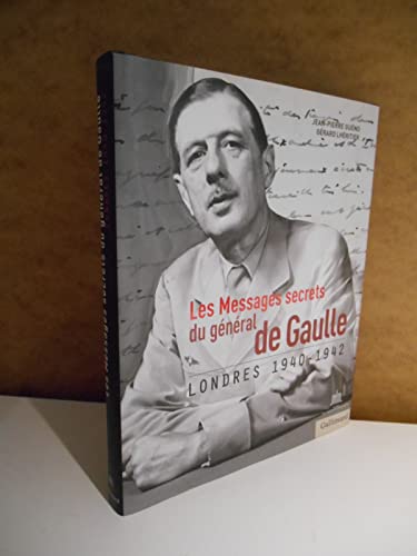 Imagen de archivo de Les Messages secrets du gnral de Gaulle: Londres 1940-1942 a la venta por medimops