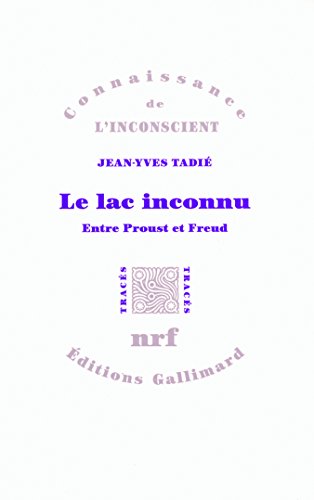 Beispielbild fr Le lac inconnu : Entre Proust et Freud zum Verkauf von medimops