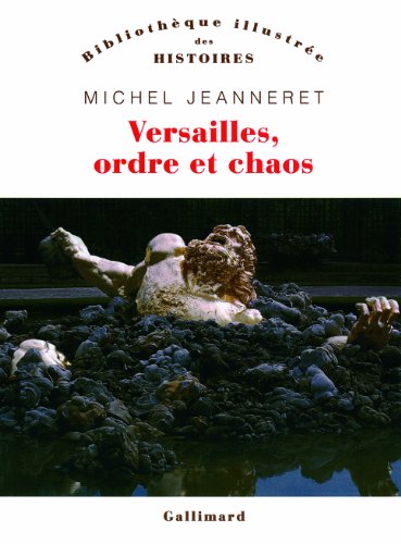Stock image for Versailles, ordre et chaos Jeanneret,Michel for sale by MaxiBooks