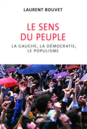 Beispielbild fr Le sens du peuple : La gauche, la dmocratie, le populisme zum Verkauf von medimops