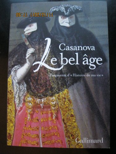 Stock image for Le bel âge: Fragments d'«Histoire de ma vie» [Paperback] Casanova,Jacques; Lahouati,G rard and Luna,Marie-Françoise for sale by LIVREAUTRESORSAS