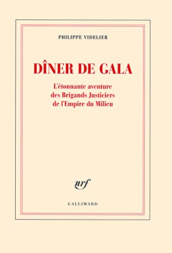 Imagen de archivo de DINER DE GALA L'ETONNANTE AVENTURE DES BRIGANDS JUSTICIERS DE L'EMPIRE DU MILIEU a la venta por LiLi - La Libert des Livres