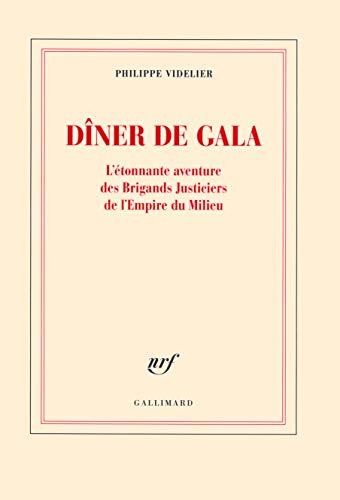Stock image for DINER DE GALA L'ETONNANTE AVENTURE DES BRIGANDS JUSTICIERS DE L'EMPIRE DU MILIEU for sale by LiLi - La Libert des Livres