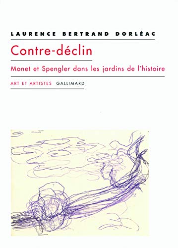 9782070137626: Contre-dclin: Monet et Spengler dans les jardins de l'histoire