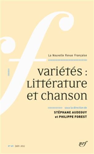 La Nouvelle Revue FranÃ§aise, NÂ° 601, juin 2012 : VariÃ©tÃ©s : LittÃ©rature et chanson (9782070138296) by Audeguy, StÃ©phane; Forest, Philippe