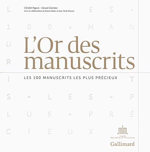 Imagen de archivo de L'Or des manuscrits: Les 100 manuscrits les plus prcieux a la venta por BURISBOOKS