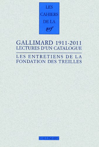 Stock image for Gallimard 1911-2011: Lectures d'un catalogue for sale by Ammareal