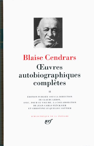 Oeuvres Autobiographiques Completes Tome II {Bibliotheque de la Pleiade] (French Edition) (9782070140299) by Blaise Cendrars; Therese Delpech