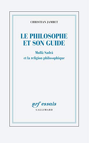 Beispielbild fr Le philosophe et son guide: Mull Sadr et la religion philosophique zum Verkauf von medimops