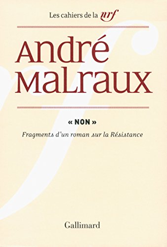 Beispielbild fr Non: Fragments d'un roman sur la Rsistance Malraux,Andr; Jeannelle,Jean-Louis et Godard,Henri zum Verkauf von MaxiBooks