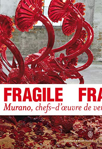 Beispielbild fr Fragile : Murano, chefs-d' uvre de verre de la Renaissance au XXI sicle. zum Verkauf von Librairie Vignes Online