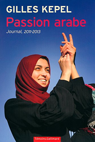 Stock image for Passion arabe: Journal, 2011-2013 for sale by WorldofBooks