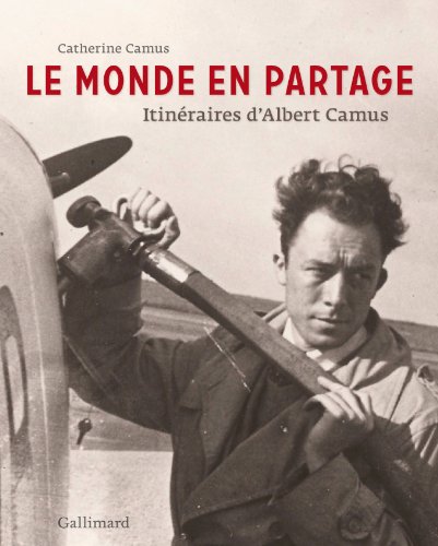 Stock image for Le monde en partage: Itinraires d'Albert Camus for sale by medimops