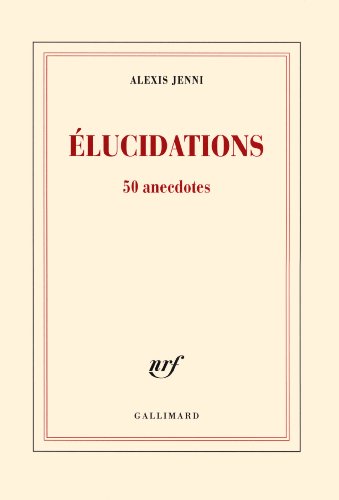 Beispielbild fr  lucidations: 50 anecdotes [Paperback] Jenni,Alexis zum Verkauf von LIVREAUTRESORSAS