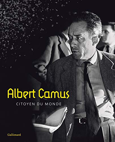 Stock image for Albert Camus : Citoyen Du Monde : Exposition, Aix-en-provence, Cit Du Livre, Du 5 Octobre 2013 Au 5 for sale by RECYCLIVRE