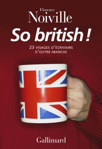 9782070142552: So British !: 23 visages d'crivains d'Outre-Manche