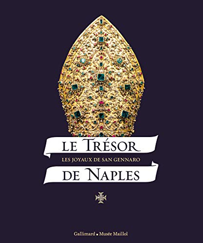 Imagen de archivo de Le Trsor de Naples: Les joyaux de San Gennaro a la venta por Librairie Le Lieu Bleu Paris