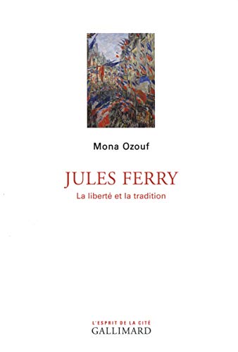 Beispielbild fr Jules Ferry: La libert et la tradition (French Edition) zum Verkauf von ThriftBooks-Atlanta