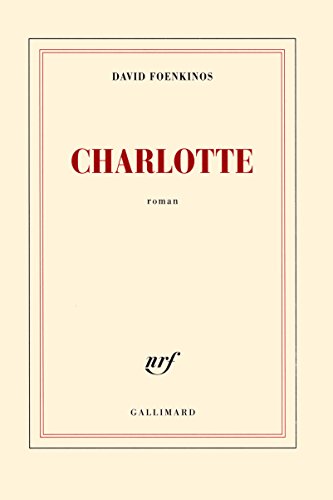 Beispielbild fr Charlotte - Prix Renaudot 2014 (French Edition) zum Verkauf von Better World Books