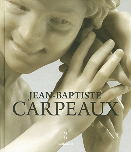 Imagen de archivo de Carpeaux (1827-1875): Un sculpteur pour l'empire a la venta por Gallix