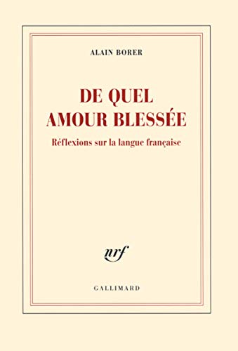 Stock image for De quel amour blesse: Rflexions sur la langue franaise for sale by medimops