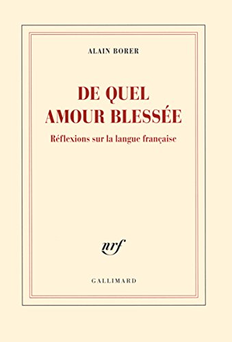 9782070145942: De quel amour blesse: Rflexions sur la langue franaise