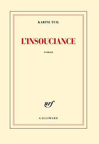 Imagen de archivo de L'insouciance - [ rentree litteraire ] (French Edition) a la venta por Wonder Book