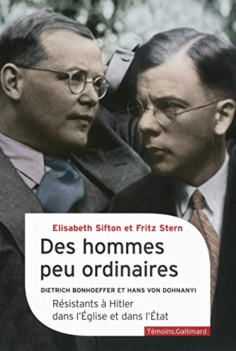 Beispielbild fr Des Hommes Peu Ordinaires : Dietrich Bonhoeffer Et Hans Von Dohnanyi : Rsistants  Hitler Dans L'eg zum Verkauf von RECYCLIVRE