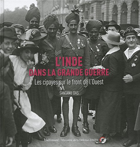 Stock image for L'Inde dans la Grande Guerre: Les cipayes sur le front de l'Ouest for sale by Ammareal