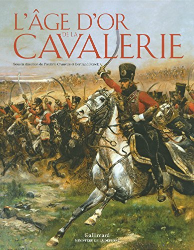 Beispielbild fr L'ge d'or de la cavalerie zum Verkauf von Gallix