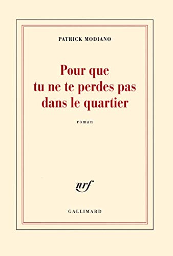 Imagen de archivo de Pour Que Tu Ne Te Perdes Pas Dans Le Quartier [ Prix Nobel 2014 ] (French Edition) a la venta por Gulf Coast Books