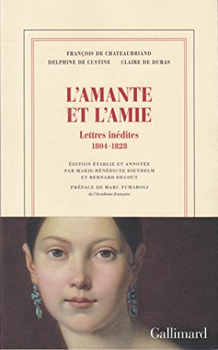 Beispielbild fr L'amante Et L'amie : Lettres Indites, 1804-1828 zum Verkauf von RECYCLIVRE