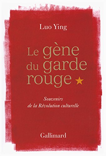 Beispielbild fr Le gne du garde rouge: Souvenirs de la Rvolution culturelle zum Verkauf von Ammareal