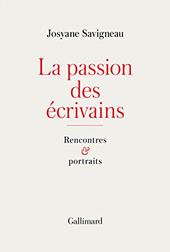 Beispielbild fr La passion des crivains: Rencontres et portraits zum Verkauf von Ammareal