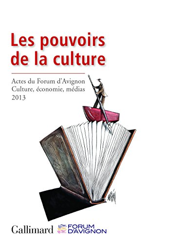 9782070147533: Les pouvoirs de la culture: Actes du Forum d'Avignon : Culture, conomie, mdias (21-23 novembre 2013)
