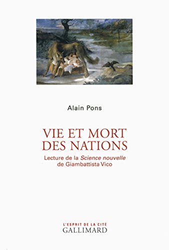 Beispielbild fr Vie et mort des Nations: Lecture de la Science nouvelle de Giambattista Vico zum Verkauf von Gallix