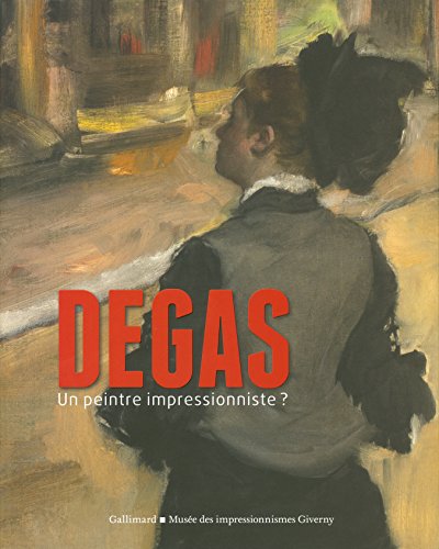 9782070148820: Degas, un peintre impressionniste ?