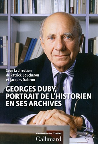 Stock image for Georges Duby : Portrait De L'historien En Ses Archives for sale by RECYCLIVRE