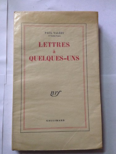 LETTRES A QUELQUES-UNS (RELIES BONET-PRASSINOS) (9782070176236) by Paul ValÃ©ry