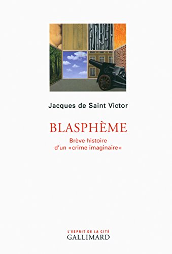 Beispielbild fr Blasphme : Brve histoire d'un "crime imaginaire" zum Verkauf von medimops