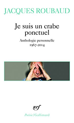 9782070179268: Je suis un crabe ponctuel: Anthologie personnelle 1967-2014