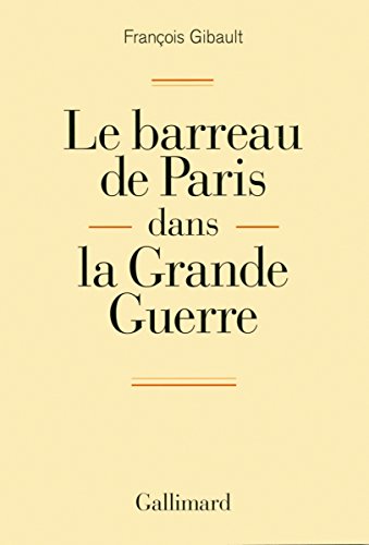 Beispielbild fr Le Barreau De Paris Dans La Grande Guerre zum Verkauf von RECYCLIVRE