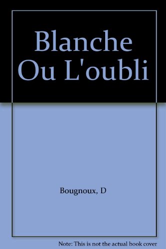9782070183777: Blanche ou l'oubli